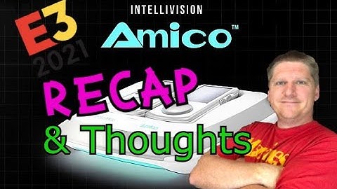Intellivision Amico E3 Presentation I RECAP & THOUGHTS!