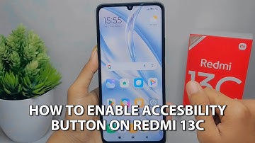 How To Enable Accessibility Button On Redmi 13c