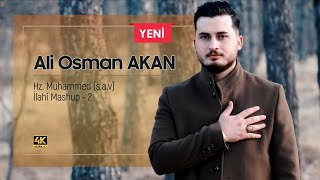 Ali Osman Akan -İlahi Mashup 2 Hz Muhammed Sav Official Video Clip