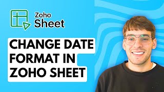 How to Change Date Format in Zoho Sheet [2026 Full Guide]