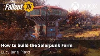 Fallout 76 - How to build the Solarpunk Farm