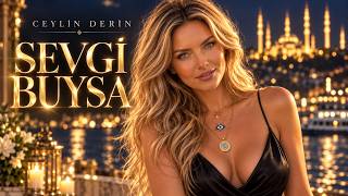 Ceylin Derin - Sevgi Buysa 