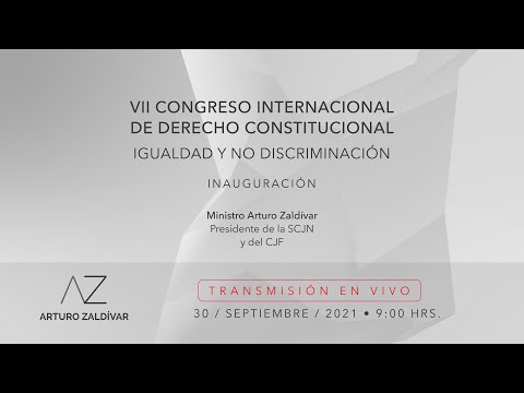 VII Congreso Internacional de Derecho Constitucional "Igualdad y No Discriminación" Inauguración
