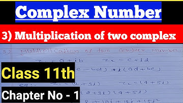 Multiplication of two complex number / Class 11th / chapter number - 1