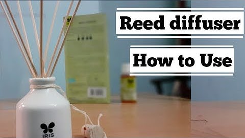 Reed diffuser how to use.