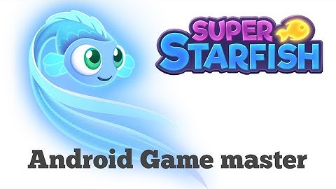 Super starfish - gameplay walkthrough super starfish game &The best Android 🎮,watching this video 🙂🙂