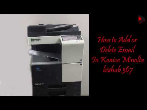 How to add or delete email in Konica Minolta bizhub 367 printer