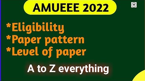 AMUEEE 2022: Paper pattern, Eligibility and many more.. #AMUEEE