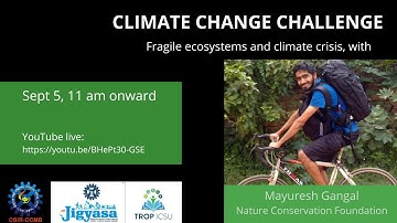 Climate Change Challenge - Fragile ecosystems and climate crisis