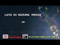 Karaoke lagu melayu. Layu Di hujung mekar