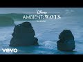 Disney Ambient, Lucky West - Into the Unknown (Waves) (From "Disney Ambient: Waves"/Audio Only)