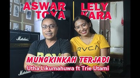 Thumbnail of LEMBUT SUARA | UTHA LIKUMAHUWA ft TRIE UTAMI - MUNGKINKAH TERJADI | Cover by ASWAR TOYA ft LELY KARA