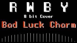 Bad Luck Charm - RWBY Volume 4 OST [8bit Cover]
