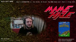 Part 3 of April's ALTERNATIVES to.. All Killer, No Filler 'Top MAME Games List' (19 Apr 2021)