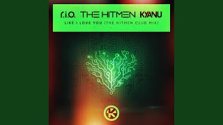 Like I Love You (The Hitmen Club Mix)