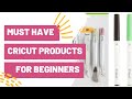 Must-Have Cricut Products For Beginners You Need To Buy NOW!