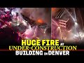 LIVE: Fire breaks out at an under-construction building in Denver, Colorado| Rescue op underway