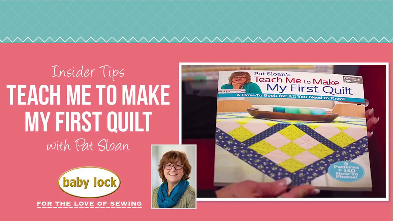 Insider Tips Teach Me to Make My First Quilt with Pat Sloan YouTube