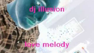 DJ ILLUSION - LOVE MELODY ( HARDCORE MIX)