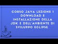 Corso Java Completo 2025 Lezione 1 - Download e installazione della jdk ed ide Eclipse