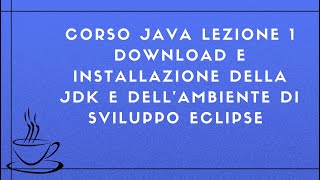 Celebrity Corso Java Completo 2025 Lezione 1 - Download e installazione della jdk ed ide Eclipse Wealth