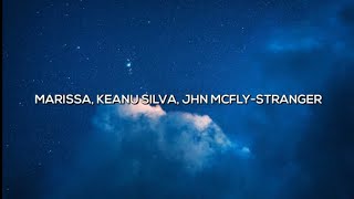 Marissa, Keanu Silva, Jhn McFly stranger lyrics Resimi