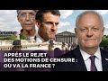 Après le rejet des motions de censure : où va la France ?