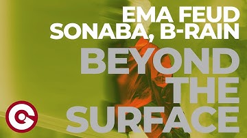 EMA FEUD X SONABA X B-RAIN - Beyond The Surface | 2024 Visual EP