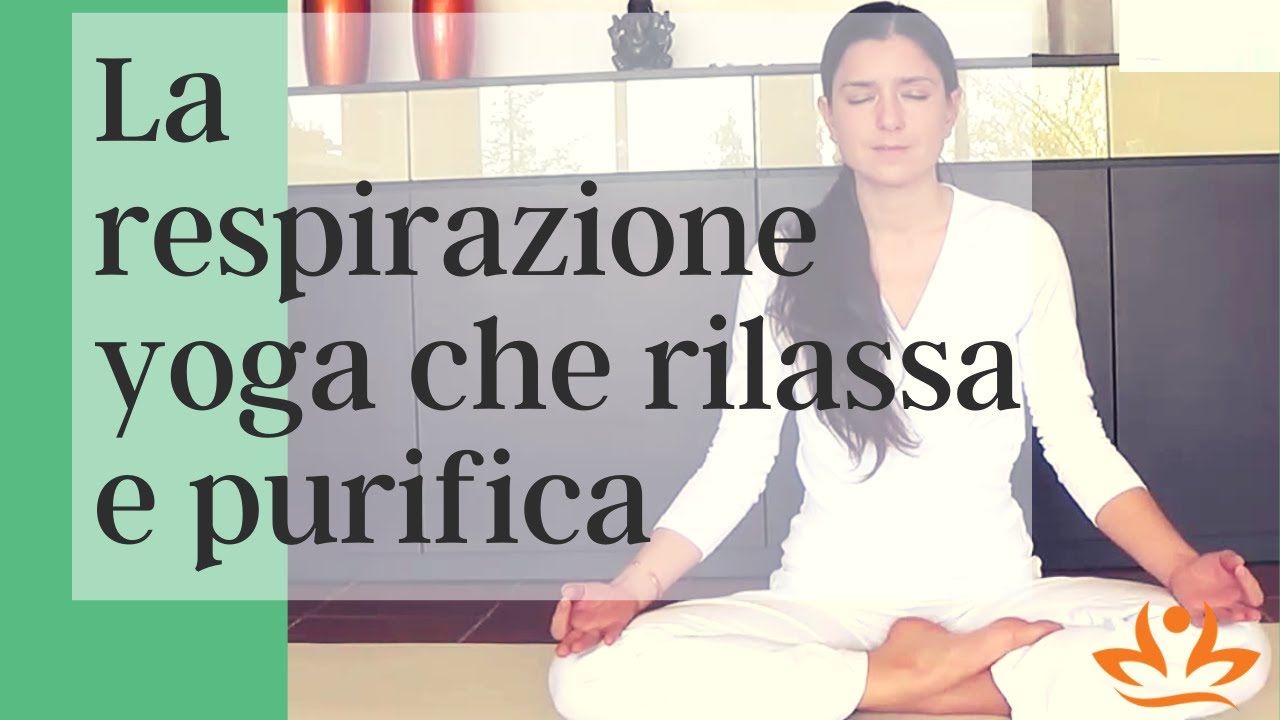 La respirazione yoga che rilassa e purifica