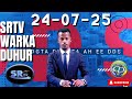 SRTV Warka DUHUR I 24 July 2025 SRTV Warka DUHUR I 24 July 2025