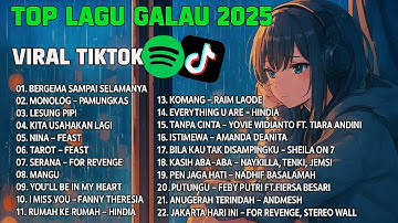 Lagu galau viral tiktok 2025 Playlist Galaus potify 2025 Lagu tiktok viral 2025 TOP Lagu galau
