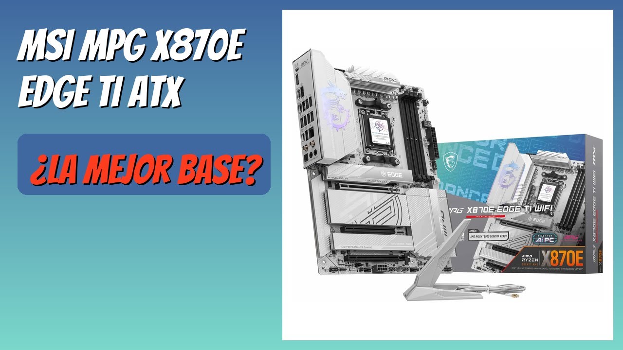 RESEÑA (2026) : MSI MPG X870E Edge TI ATX. DETALLES