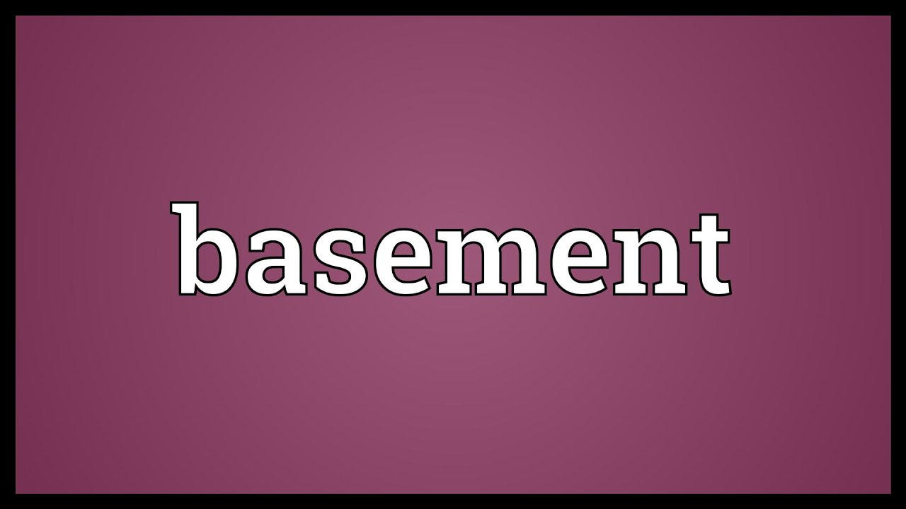 Basement Meaning Youtube