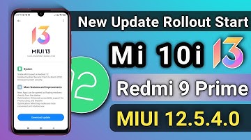 MIUI 13 New Update Mi 10i MIUI 13.0.3.0 Rollout | Redmi 9 Prime New Update MIUI 12.5.4.0 Rollout