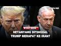 Trump ‘Tendang’ Netanyahu dari Nego Iran, Israel Ketakutan AS Melunak