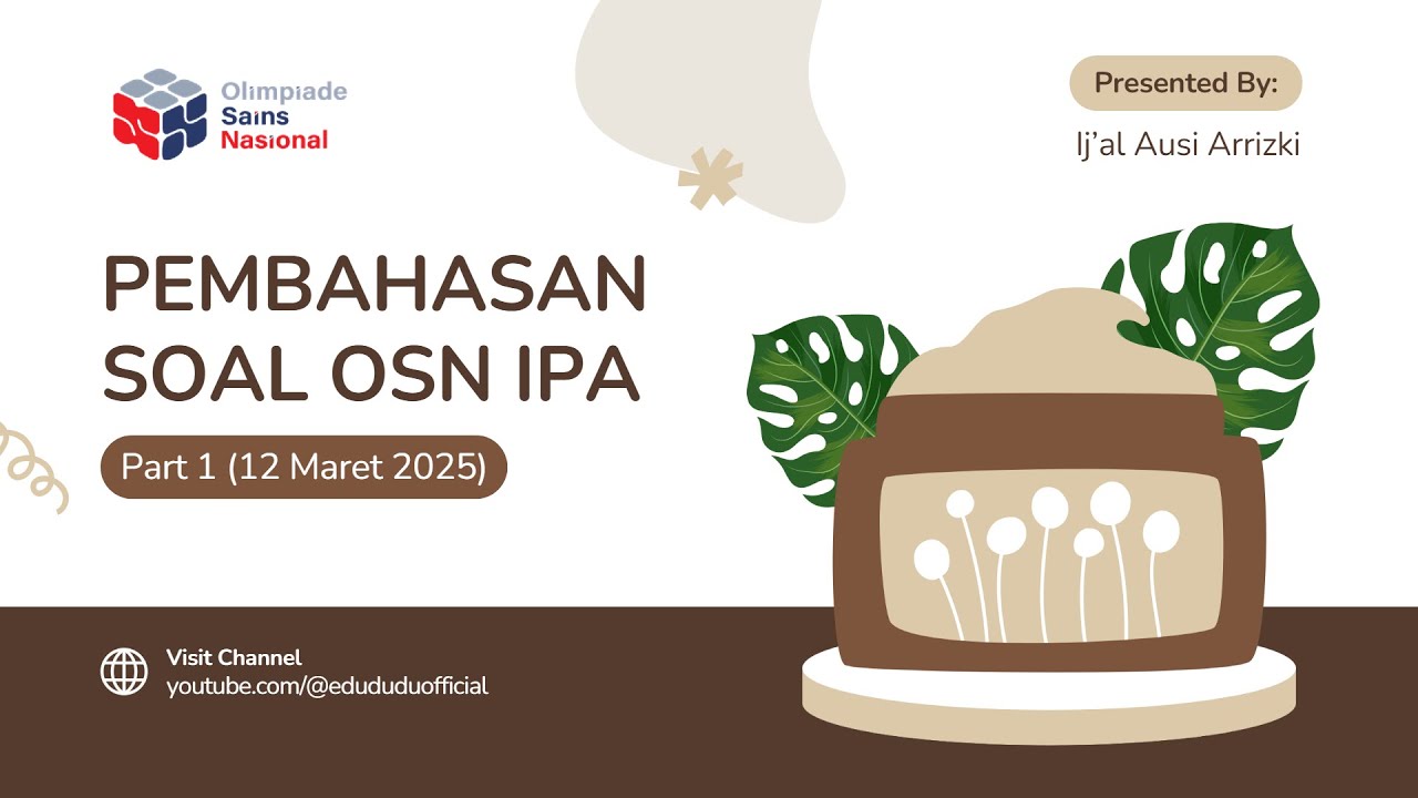 PEMBAHASAN SOAL OSN IPA PART 1 (12 Maret 2025)