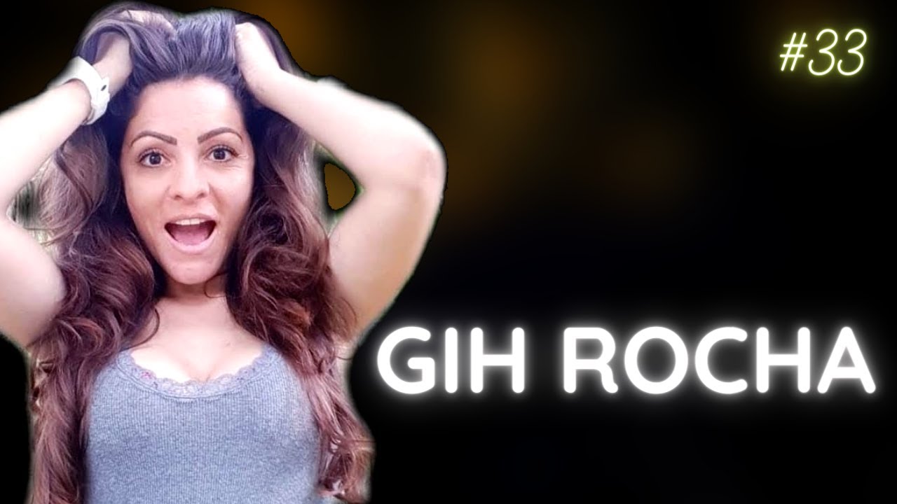 GIH ROCHA - E Ai?! PODCAST #33 - YouTube