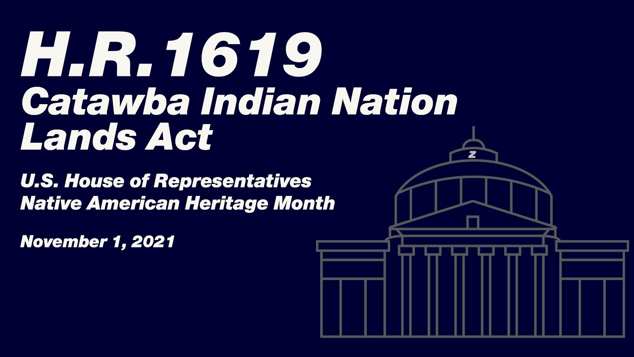 H.R.1619 Catawba Indian Nation Lands Act NativeAmericanHeritageMonth