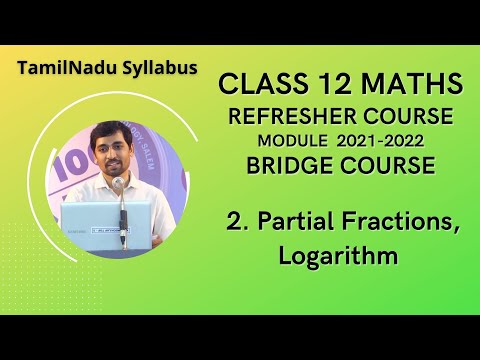 Class 12 Maths Bridge Course Partial Fractions, Logarithm EM