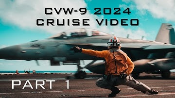 CVW-9 2024 Cruise Video [PART 1]
