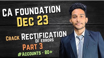 Rectification Of Errors Part 3|Reason of suspense and Treatment in next year| CA foundation Accounts