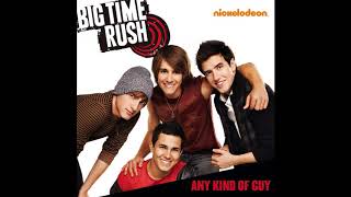 Big Time Rush - Any Kind Of Guy