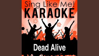 Dead Alive (Karaoke Version With Guide Melody) (Originally Performed By Jonas Myrin)