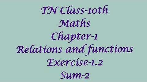 TN samacheer maths | class-10th | Chapter-1 | Relations and functions | Exercise-1.2 | Sum-2