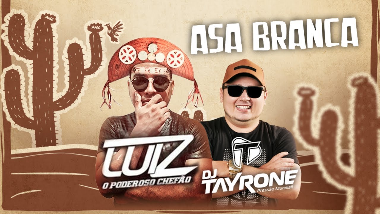 Luiz Gonzaga • Asa Branca • VERSÃO LUIZ PODEROSO CHEFÃO • Quando Olhei ...
