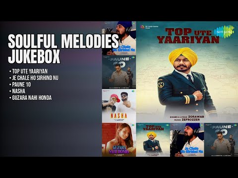 Soulful Punjabi Jukebox Hits | Zorawar Songs | Top Ute Yaariyan | Je Chale Ho Sirhind Nu