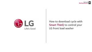 [LG Front Load Washer] - How to download cycle with Smart ThinQ to control your WM