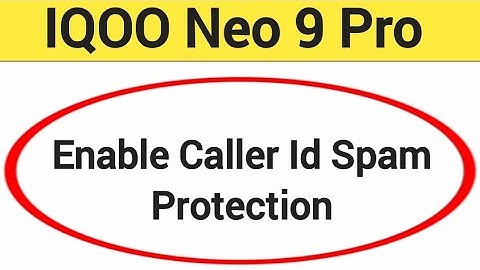 How to enable caller ID spam protection IQOO Neo 9 Pro, spam call se Kaise band kare