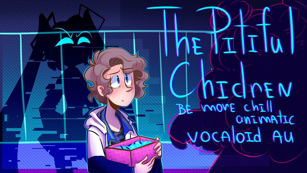 The Pitiful Children || Be more chill animatic || Vocaloid au [Unfinished]