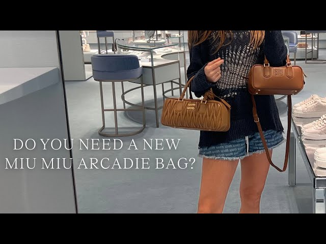 Do you need a new Miu Miu Arcadie bag? comparing sizes and style